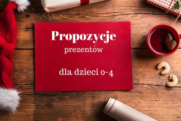 50 Pomysłów Na Prezent Dla Dzieci 0 - 4 Lata - Moi Mili