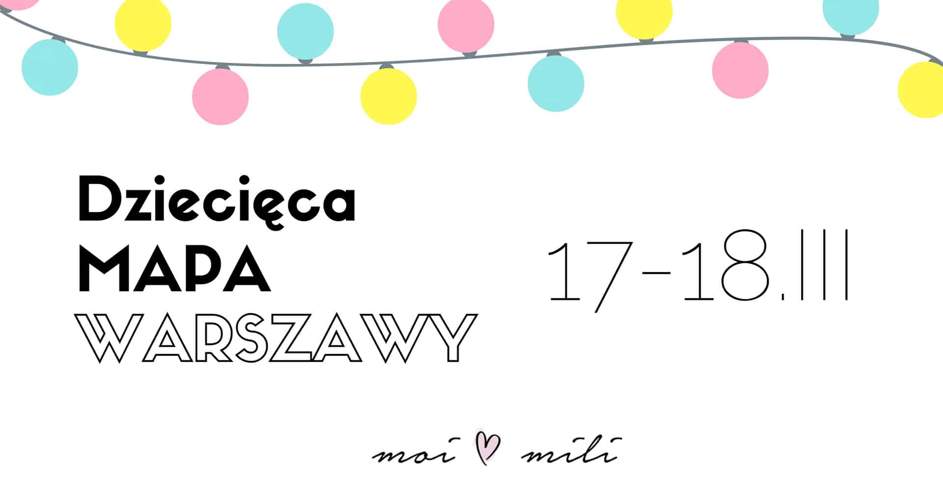 Zaplanuj weekend 17-18.03 z Dziecięcą Mapą Warszawy