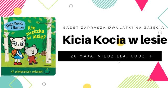 Kicia Kocia w lesie. Zajęcia rodzinne, dzieci 2+
