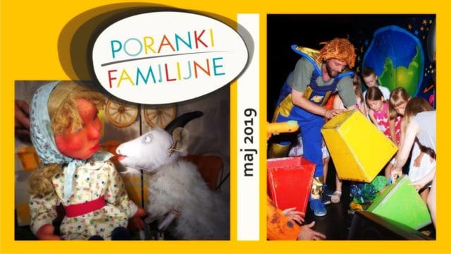 Poranek Familijny w Domu Kultury Śródmieście – maj 2019