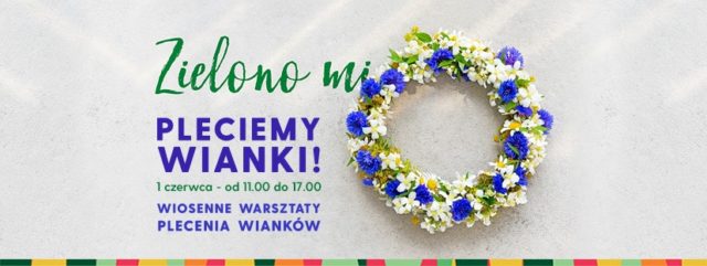 Zielone warsztaty - Pleciemy wianki
