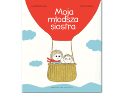 Moja młodsza siostra - Astrid Desbordes - Entliczek