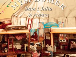 Mysi domek. Sam i Julia w cyrku Karina Schaapman