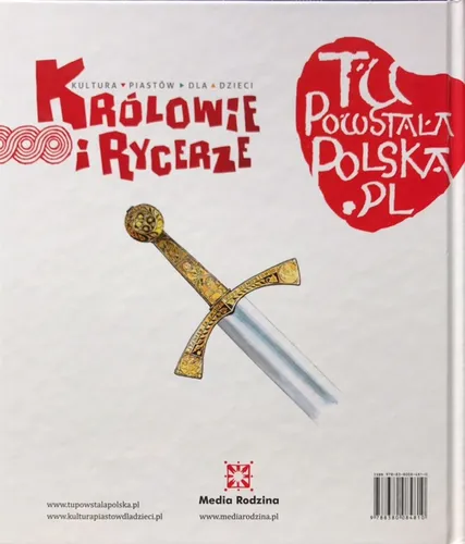 Tu powstała Polska. Królowie i rycerze