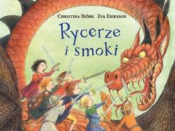 Smoki i rycerze - Christina Björk - Zakamarki