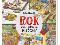 Rok na placu budowy - Artur Nowicki - Nasza Księgarnia
