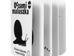 Oczami Maluszka Pierwsza Książeczka...ślimak