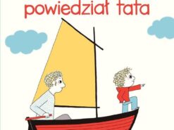 Co mi powiedział tata - Astrid Desbordes - Entliczek