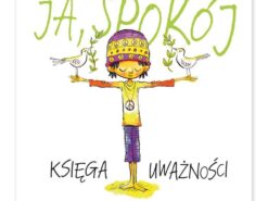 Ja, spokój. Księga uważności - Susan Verde