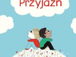 Przyjaźń - Astrid Desbordes - Entliczek