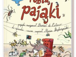 Opowiem ci, mamo, co robią pająki