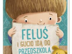 Feluś i Gucio idą do przedszkola
