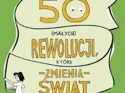 50 (małych) rewolucji, które zmienią świat
