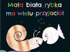 Mała biała rybka ma wielu przyjaciół - Mamania