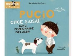 Pucio chce siusiu, czyli pożegnanie pieluszki