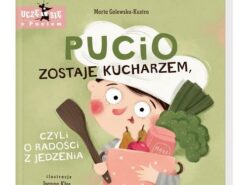 Pucio zostaje kucharzem, czyli o radości z jedzenia