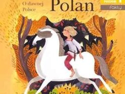 Czytam sobie - W kraju Polan. O dawnej Polsce