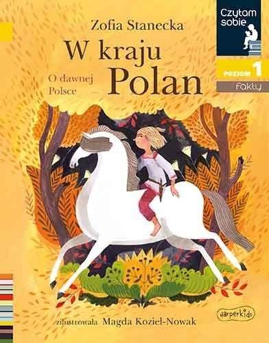 Czytam sobie - W kraju Polan. O dawnej Polsce