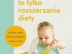 Spokojnie, to tylko rozszerzanie diety - Mamania