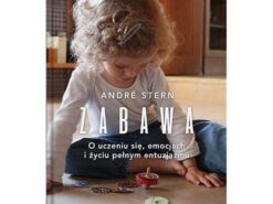 Zabawa. O uczeniu się, zaufaniu i życiu