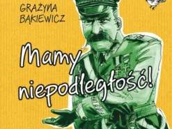 Ale historia… Mamy niepodległość!