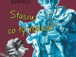 Ale historia… Stasiu, co ty robisz