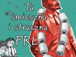 Ale historia… Ta śmieszna i straszna PRL