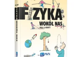 Fizyka wokół nas - PWN Wydawnictwo Naukowe