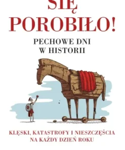 Się porobiło! Pechowe dni w historii - Michael Farquhar