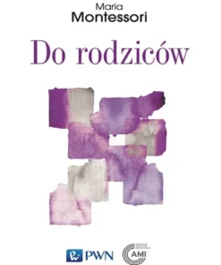 Maria Montessori - Do rodziców - PWN
