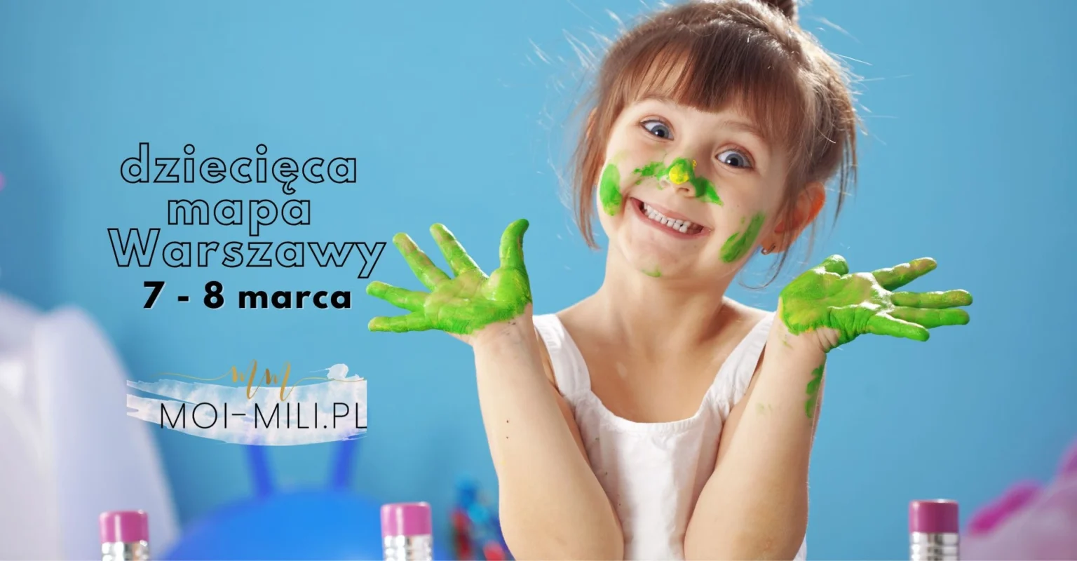 Weekendowa Zajawka, czyli co robić z dzieckiem w Warszawie 7 – 8 marca